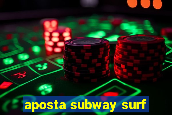 aposta subway surf